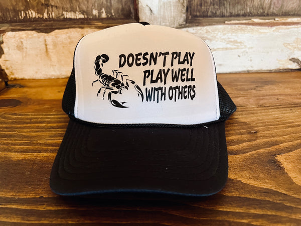Scorpio Doesn't Play Well With Others Trucker Hat