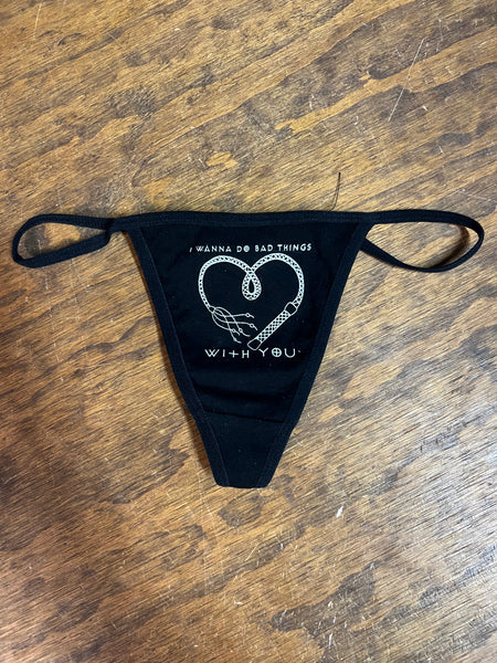 I wanna do Bad Things with You Thong