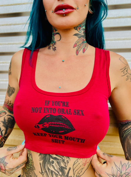 If you are not into Oral Shut Your Mouth